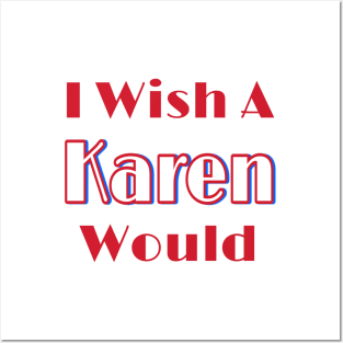 I Wish A Karen Would - Front Posters and Art